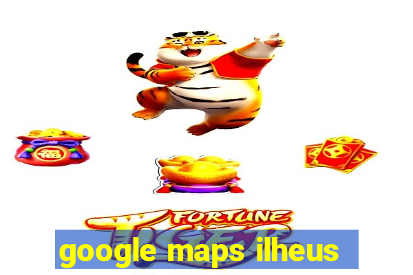 google maps ilheus