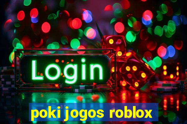 poki jogos roblox