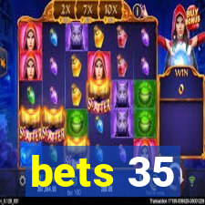 bets 35