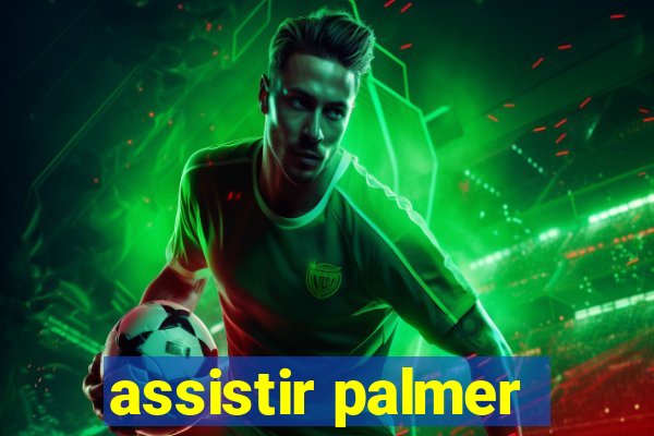 assistir palmer