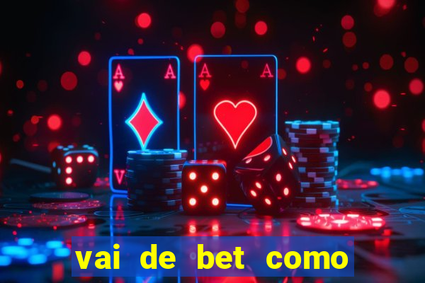 vai de bet como sacar bonus