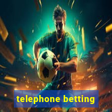 telephone betting