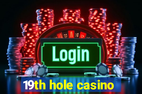 19th hole casino