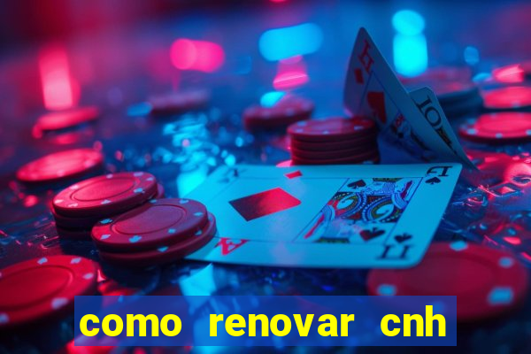 como renovar cnh na bahia