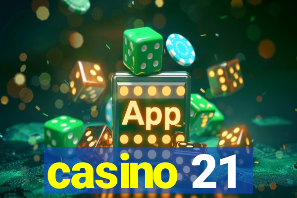 casino 21