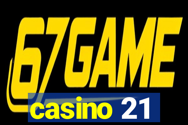 casino 21