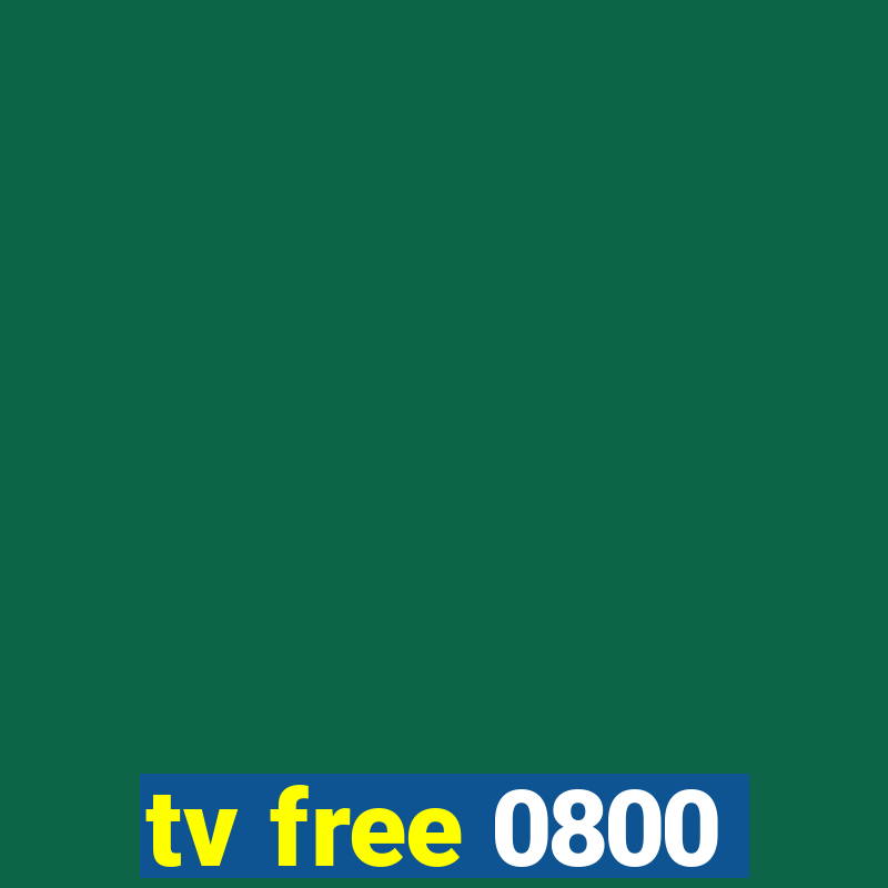 tv free 0800