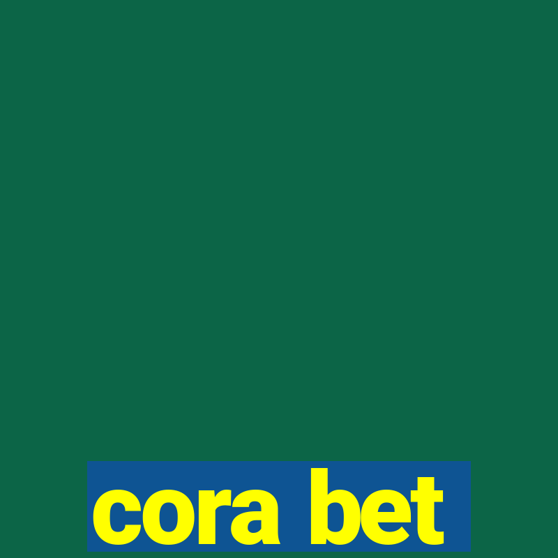 cora bet