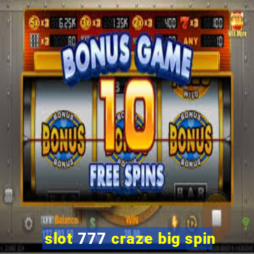 slot 777 craze big spin