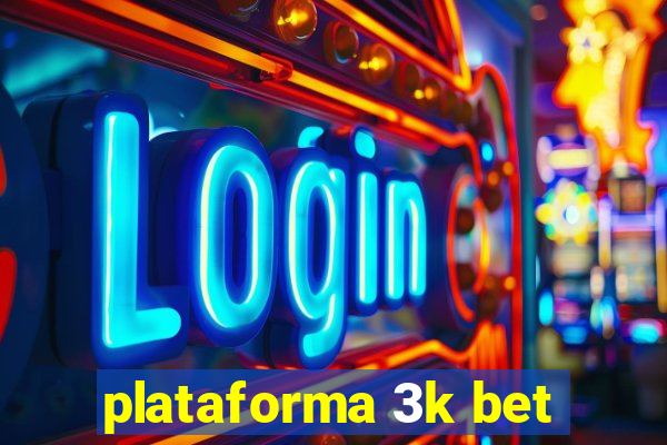 plataforma 3k bet