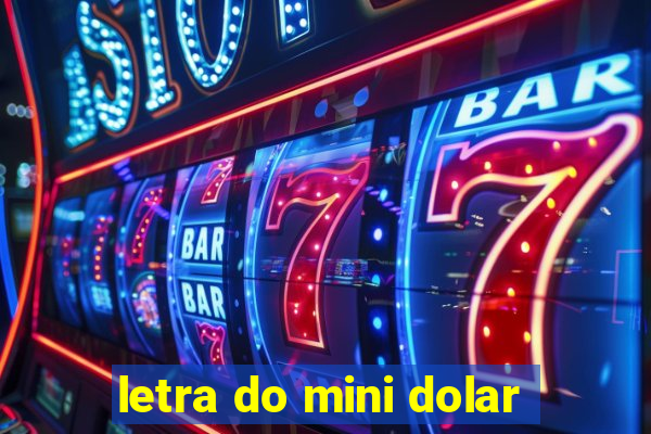 letra do mini dolar