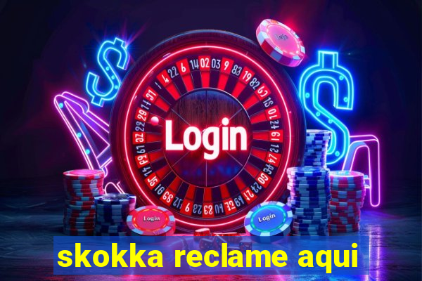 skokka reclame aqui