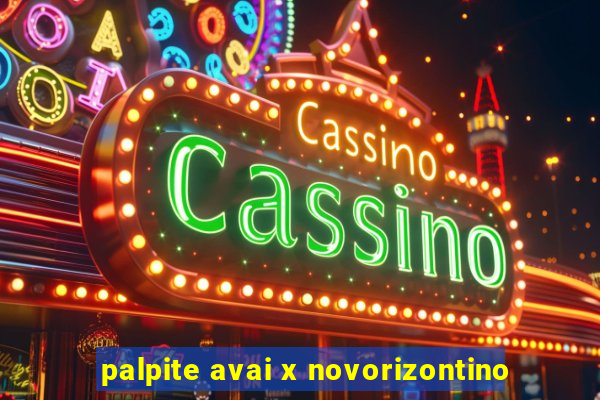 palpite avai x novorizontino