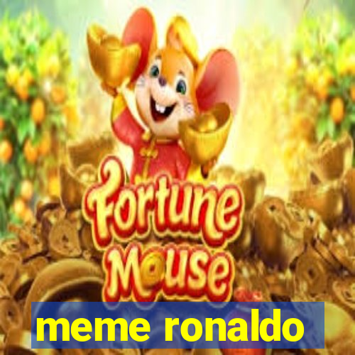 meme ronaldo