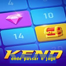 onde passar o jogo da champions