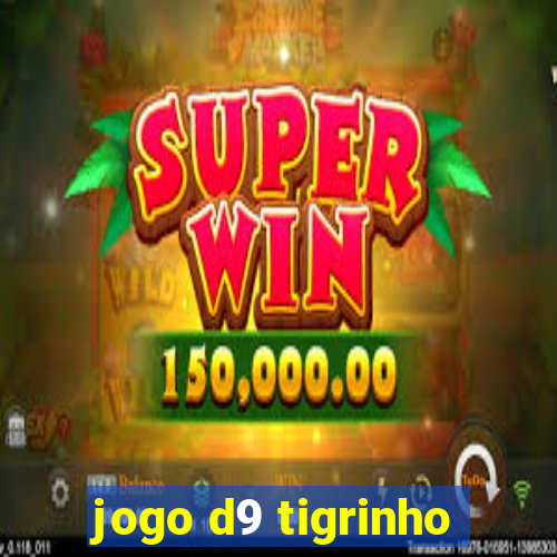 jogo d9 tigrinho