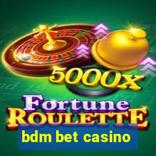 bdm bet casino