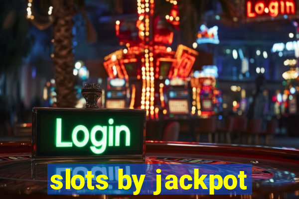 slots by jackpot