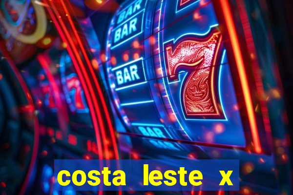 costa leste x costa oeste