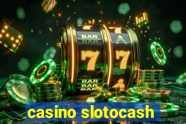 casino slotocash