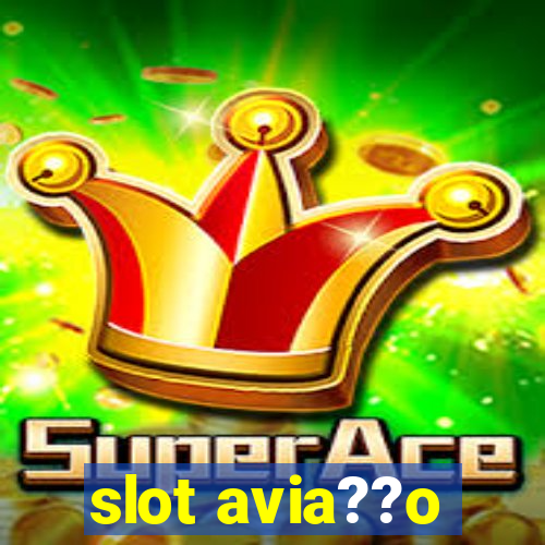 slot avia??o