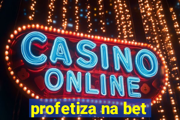 profetiza na bet