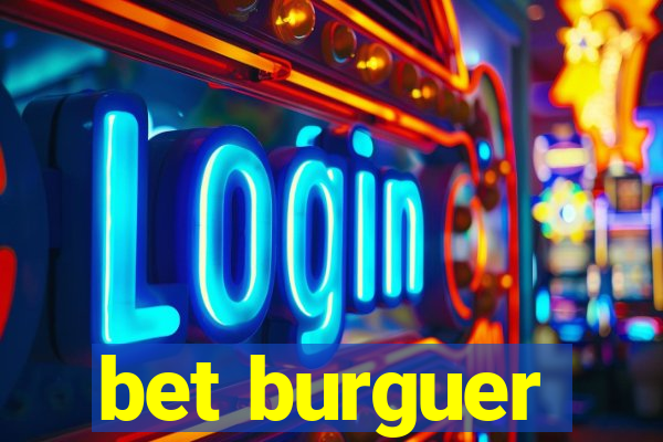 bet burguer