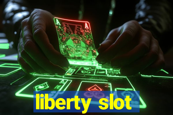 liberty slot