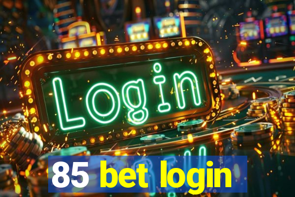 85 bet login