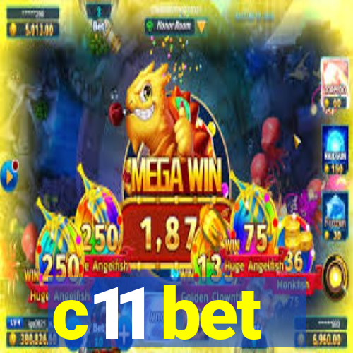 c11 bet