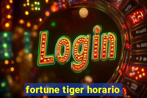 fortune tiger horario