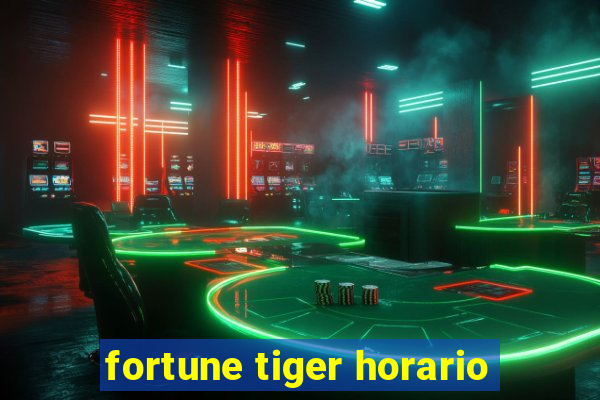 fortune tiger horario