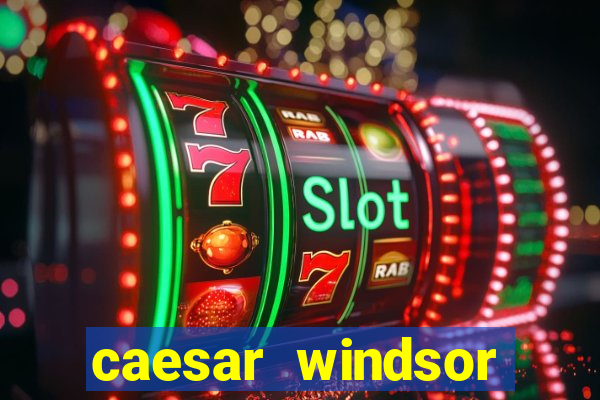 caesar windsor casino hotel