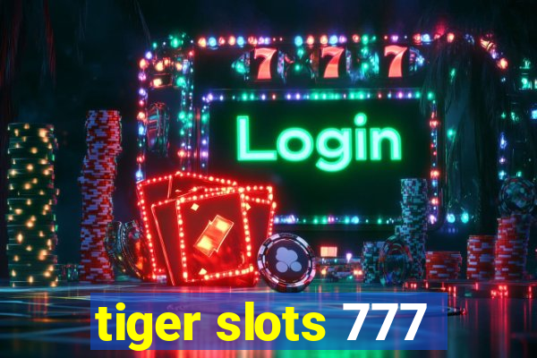 tiger slots 777