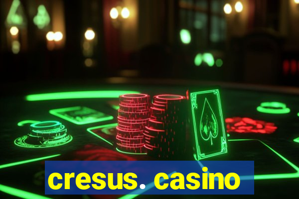 cresus. casino