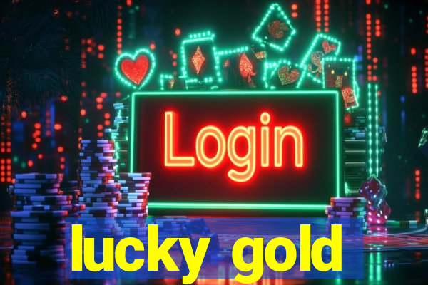 lucky gold