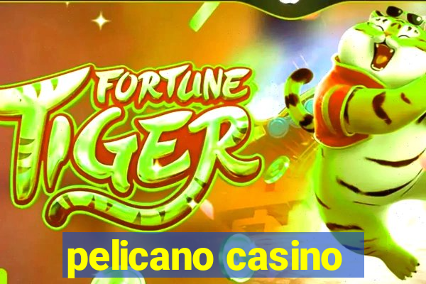 pelicano casino