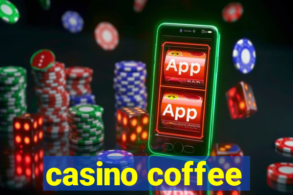 casino coffee