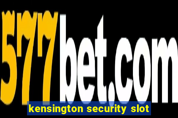 kensington security slot