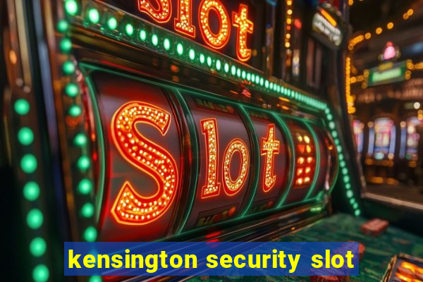 kensington security slot