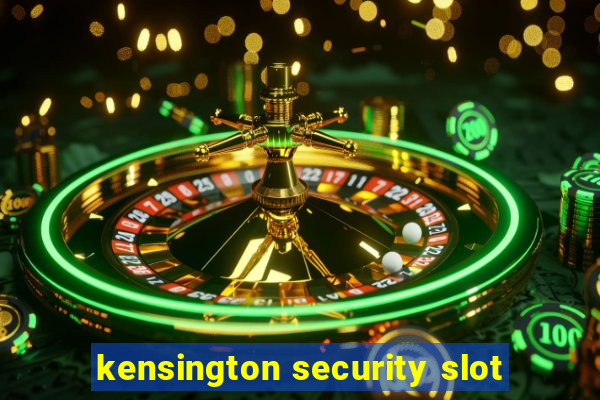 kensington security slot