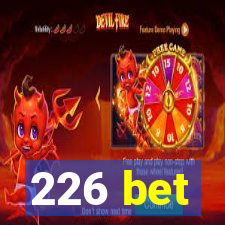 226 bet