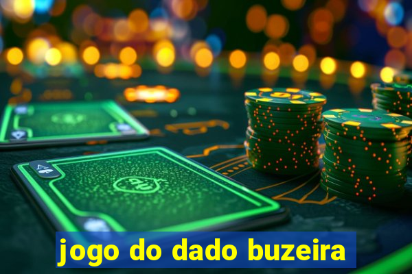 jogo do dado buzeira