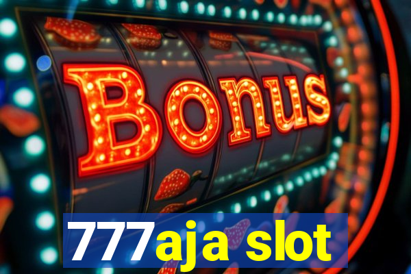 777aja slot