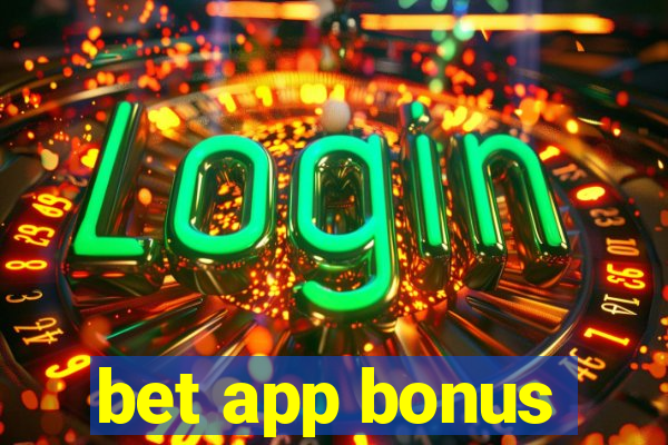 bet app bonus