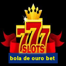 bola de ouro bet