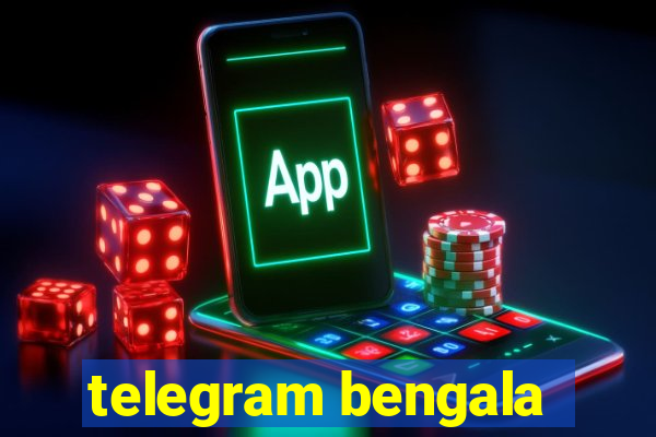 telegram bengala