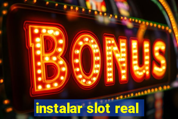 instalar slot real