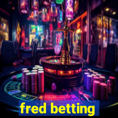 fred betting