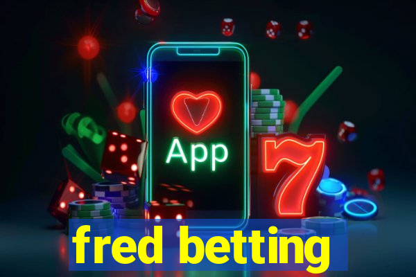 fred betting